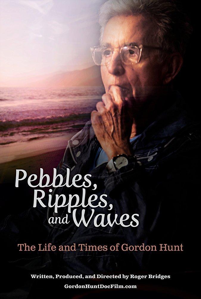 Pebbles, Ripples, and Waves: The Life and Times of Gordon Hunt