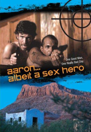 Aaron... Albeit a Sex Hero