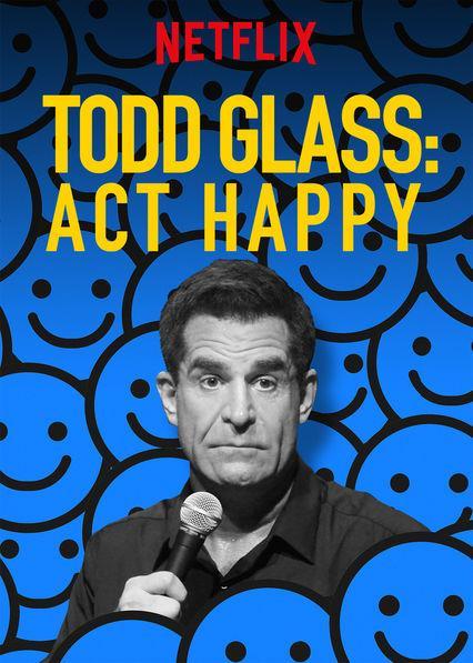 Todd Glass: Act Happy