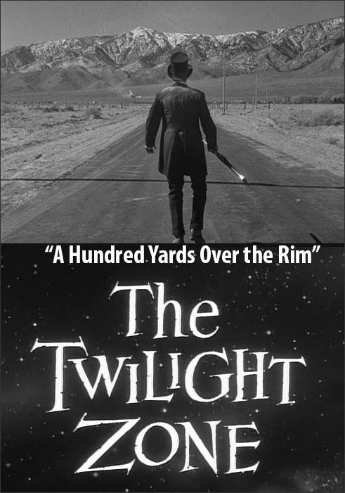 The Twilight Zone: A Hundred Yards Over the Rim (TV) (1961)