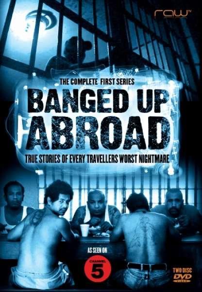 Banged Up Abroad (TV Series)