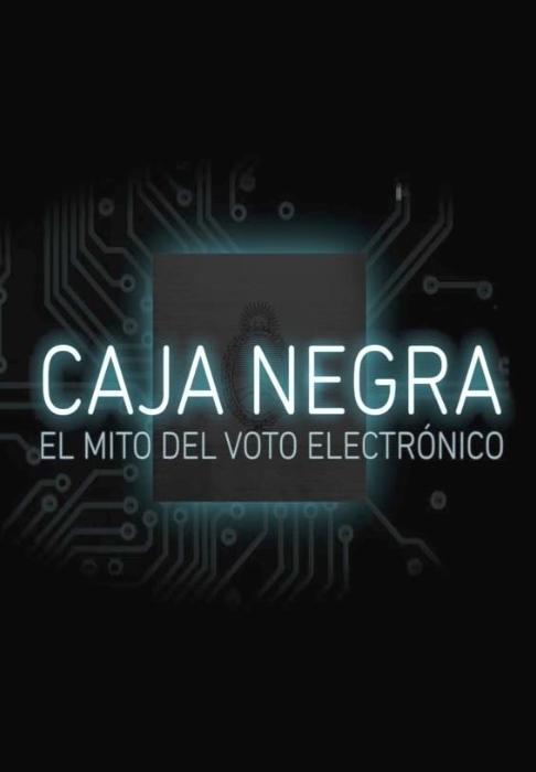 Caja Negra. El Mito del voto electrónico