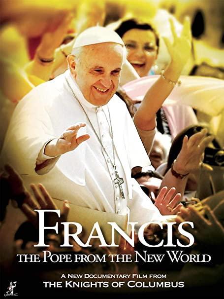 Francis: The Pope from the New World