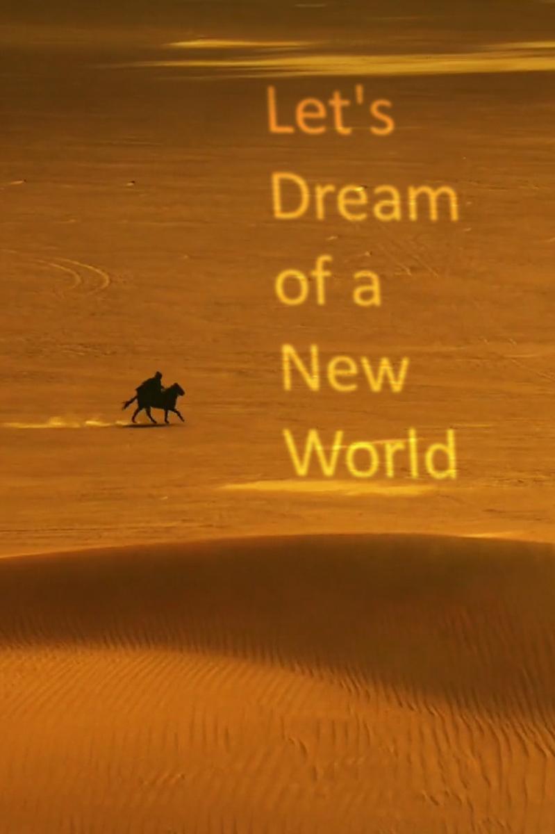 Let's Dream of a New World