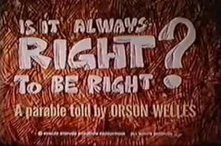 Is It Always Right to Be Right? (S)