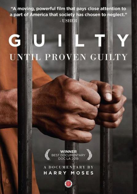 Guilty Until Proven Guilty