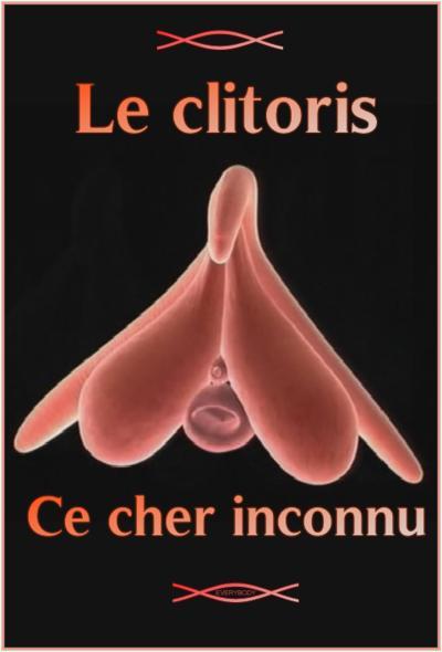 Le clítoris, ce cher inconnu