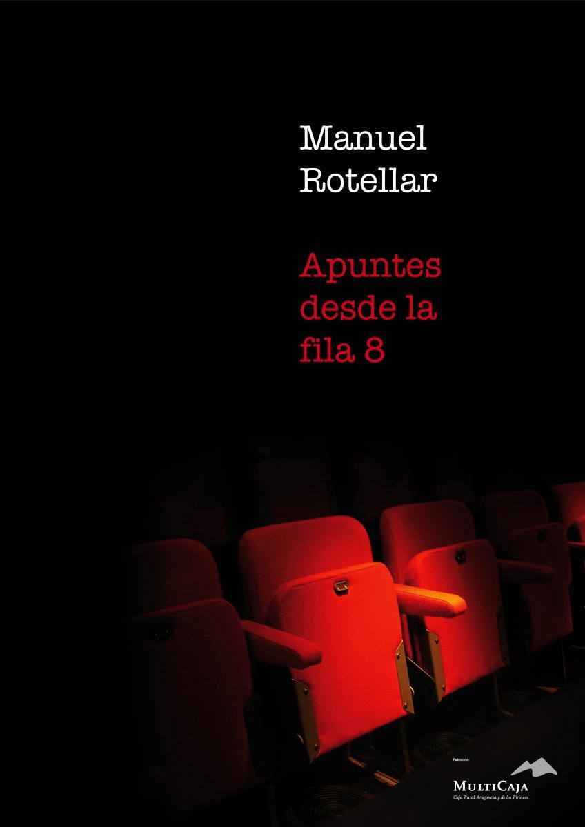 Manuel Rotellar. Apuntes desde la fila 8