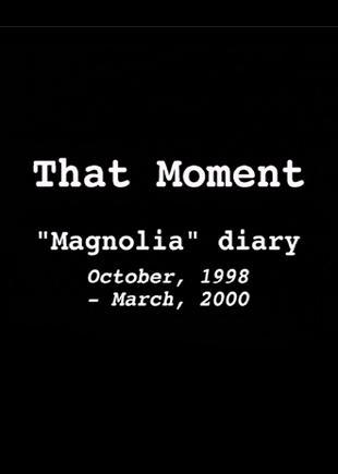 That Moment: Magnolia Diary