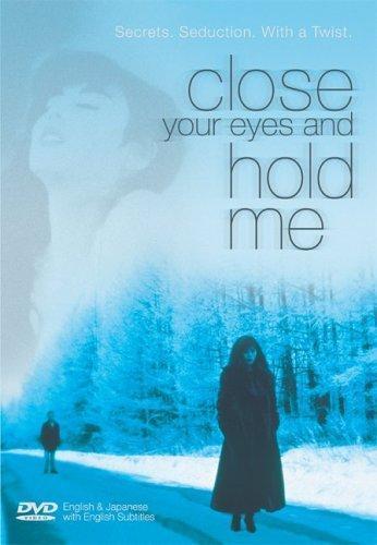 Close Your Eyes and Hold Me