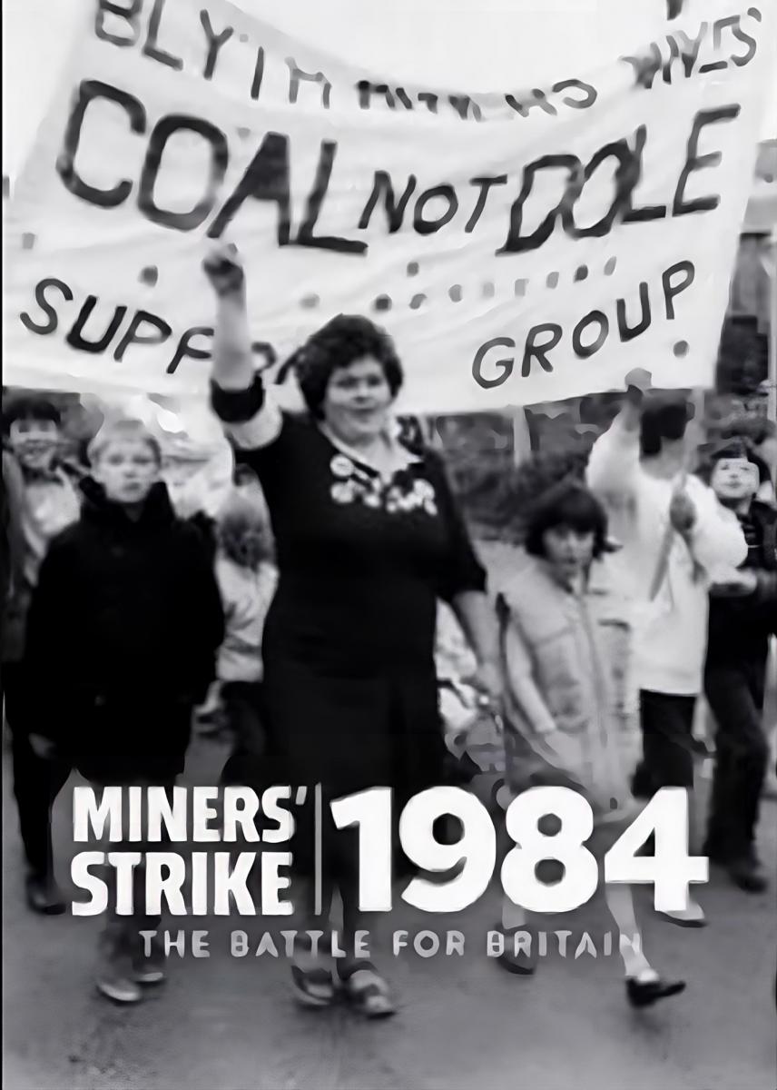 Miners' Strike 1984: The Battle for Britain