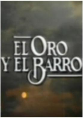 El oro y el barro (TV Series)