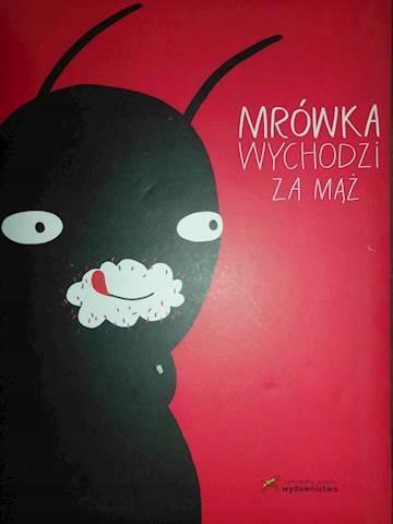 Mrówka wychodzi za maz (C)