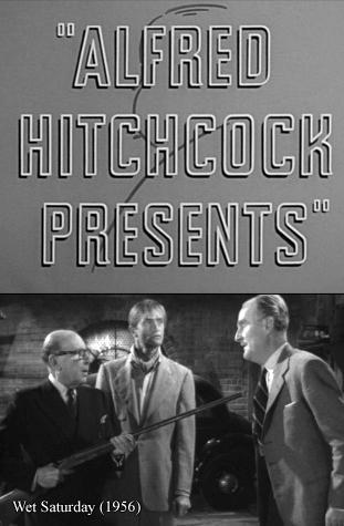 Alfred Hitchcock Presents: Wet Saturday (TV)