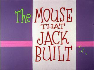 The Mouse That Jack Built (S)