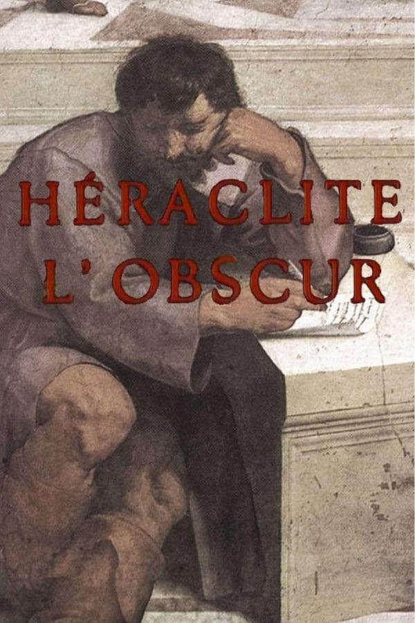 Héraclite l'obscur (S)