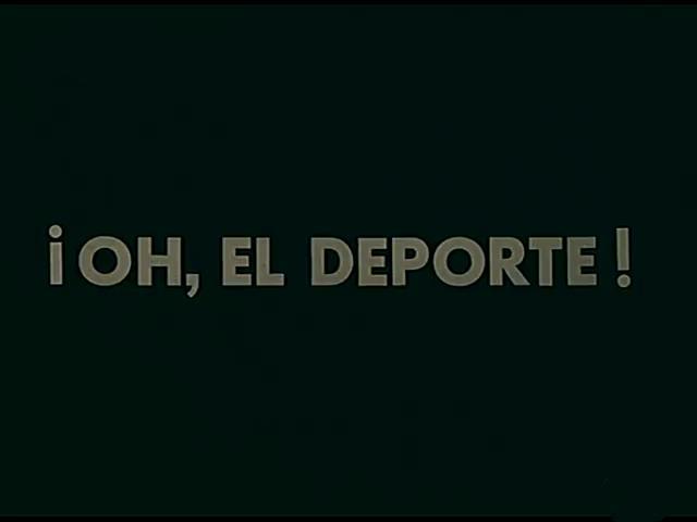 ¡Oh, el deporte! (S)