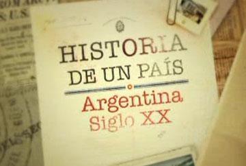 Historia de un país: Argentina Siglo XX (TV Series)