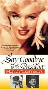 Say Goodbye to the President: Marilyn and the Kennedys (TV)