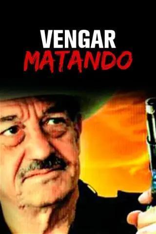 Vengarse matando