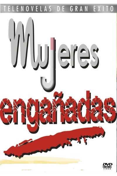 Mujeres engañadas (TV Series)