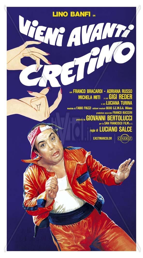 Vieni avanti cretino