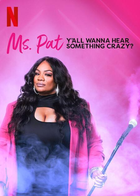 Ms. Pat: Y'all Wanna Hear Something Crazy? (TV)