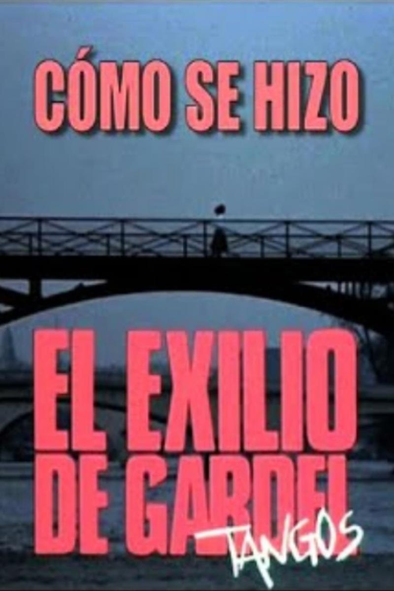 Cómo se hizo "El exilio de Gardel"