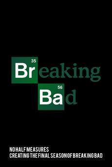 No Half Measures: Creating the Final Season of Breaking Bad