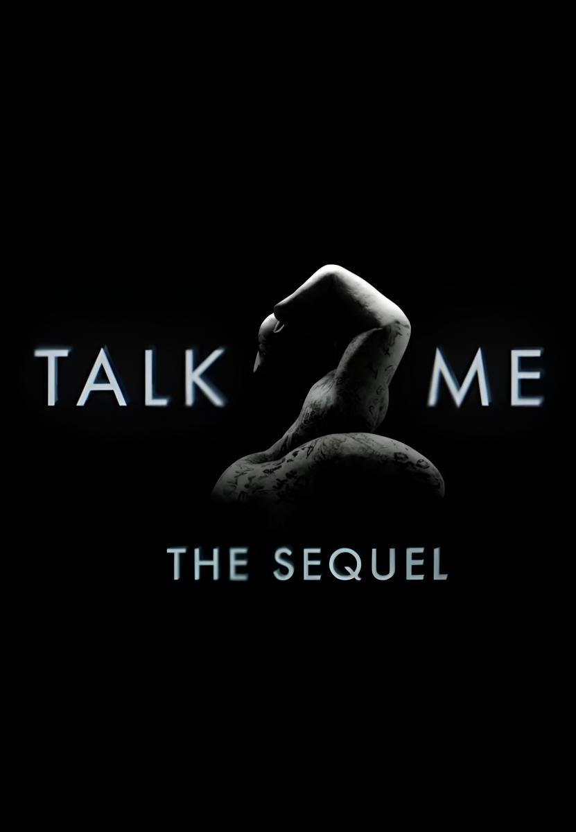 Talk 2 Me: The Sequel