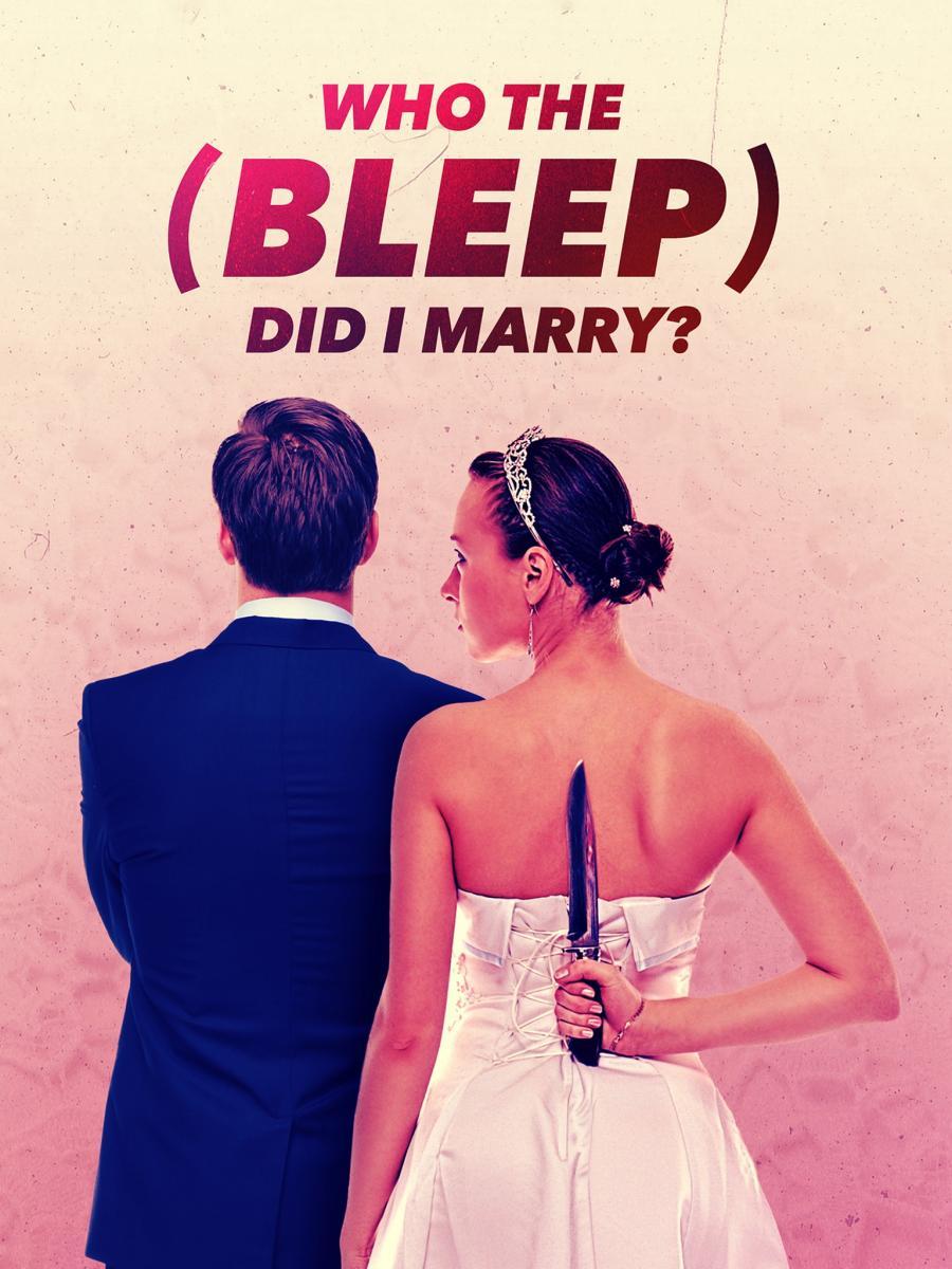 Who the (Bleep) Did I Marry