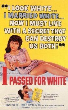 I Passed for White