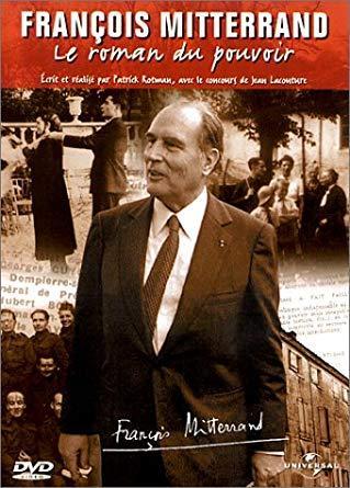 François Mitterrand: Le Roman du pouvoir