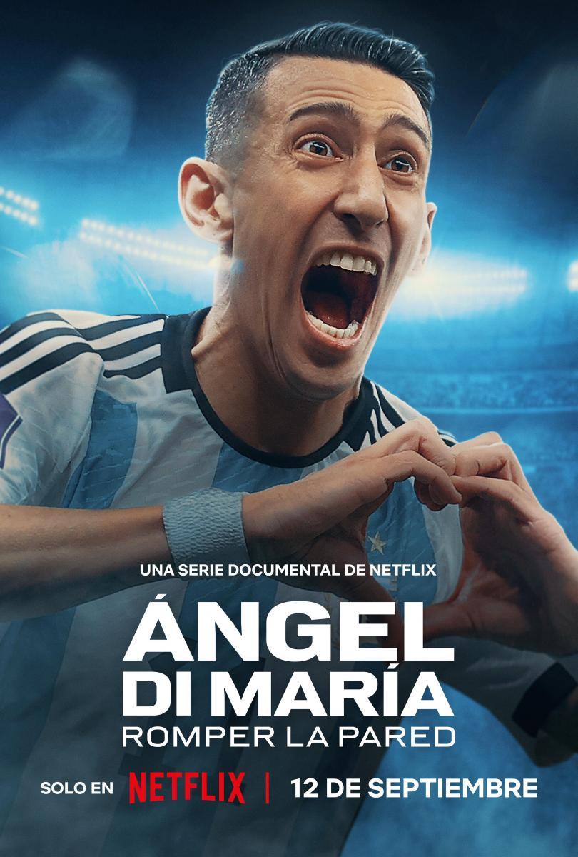 Ángel Di María: Romper la pared