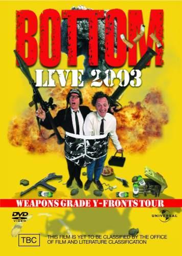 Bottom Live 2003: Weapons Grade Y-Fronts Tour