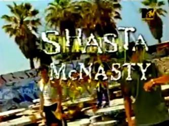 Shasta McNasty (Serie de TV)