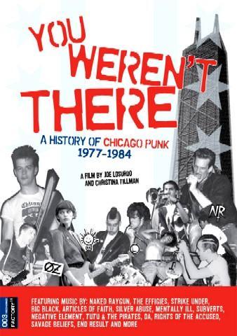 You Weren't There: A History of Chicago Punk 1977 to 1984