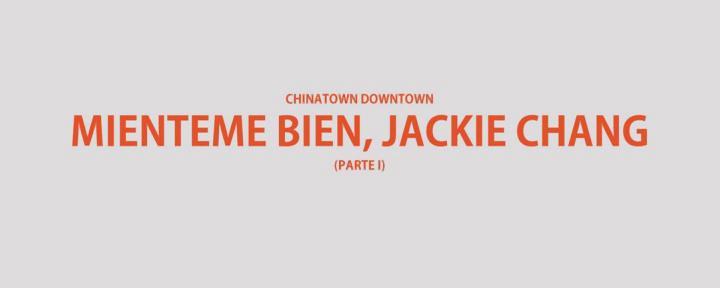 Miénteme bien, Jackie Chang (S)