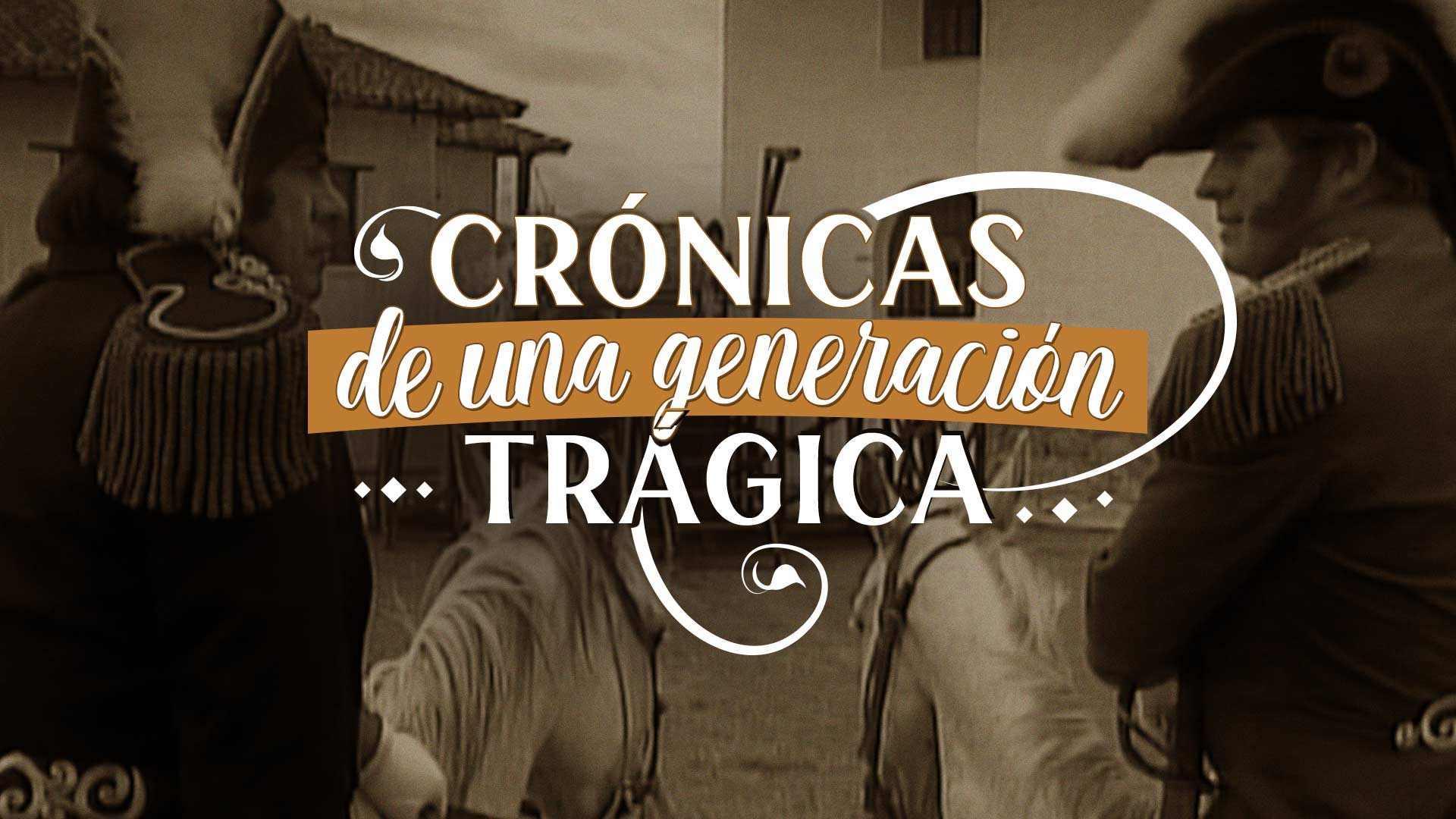 Crónicas de una generación trágica