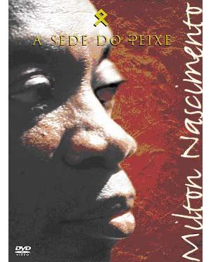 Milton Nascimento - A Sede do Peixe