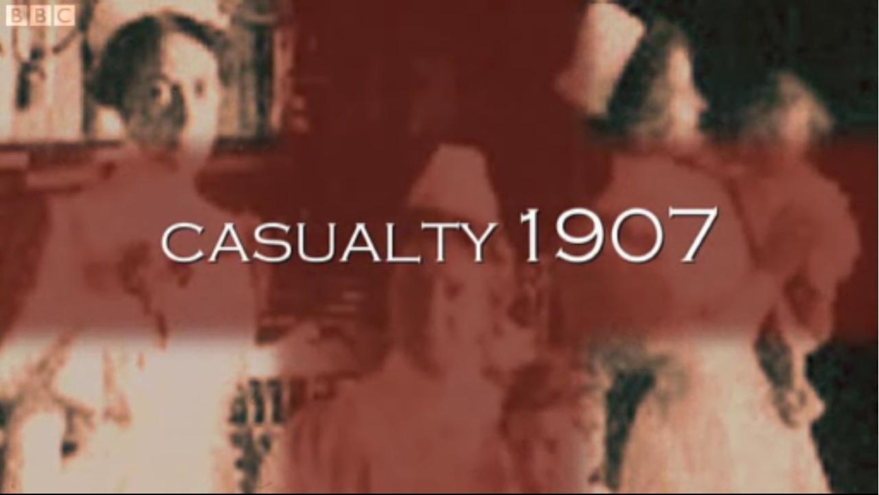 Casualty 1907 (TV Miniseries)