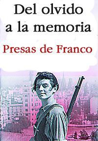 Del olvido a la memoria. Presas de Franco