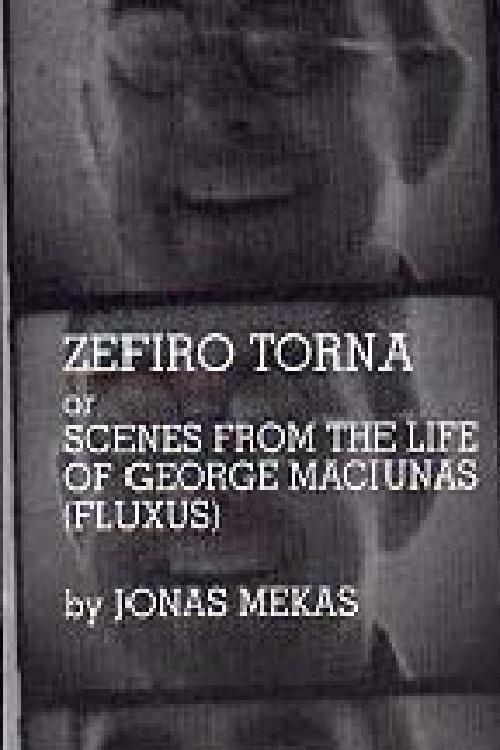 Zefiro Torna or Scenes from the Life of George Maciunas (Fluxus)