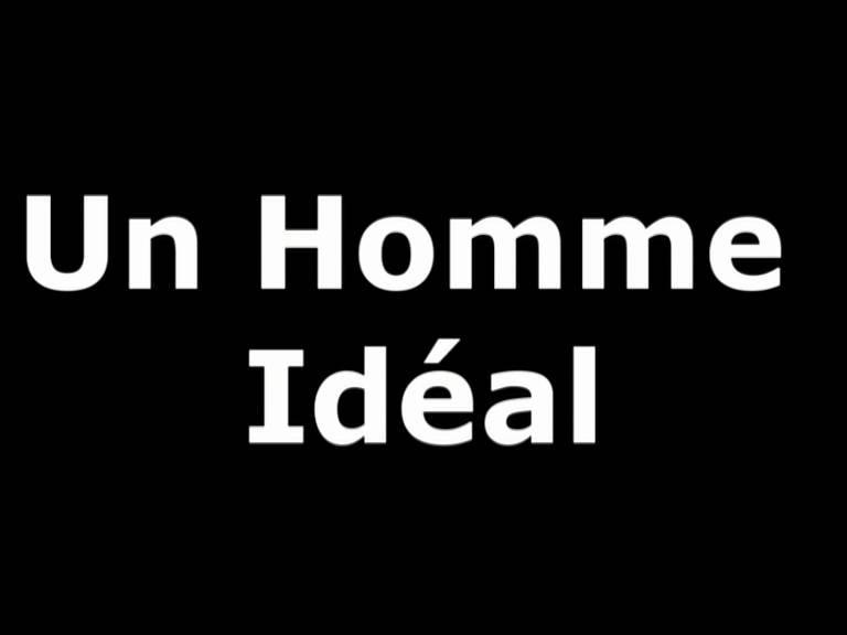 Un Homme Idéal (Fragments K) (C)