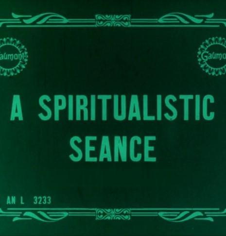 A Spiritualistic Seance (S)