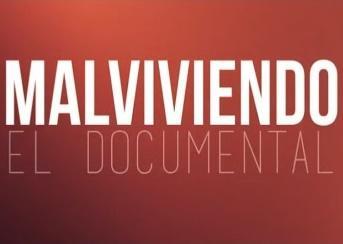 Malviviendo, el documental