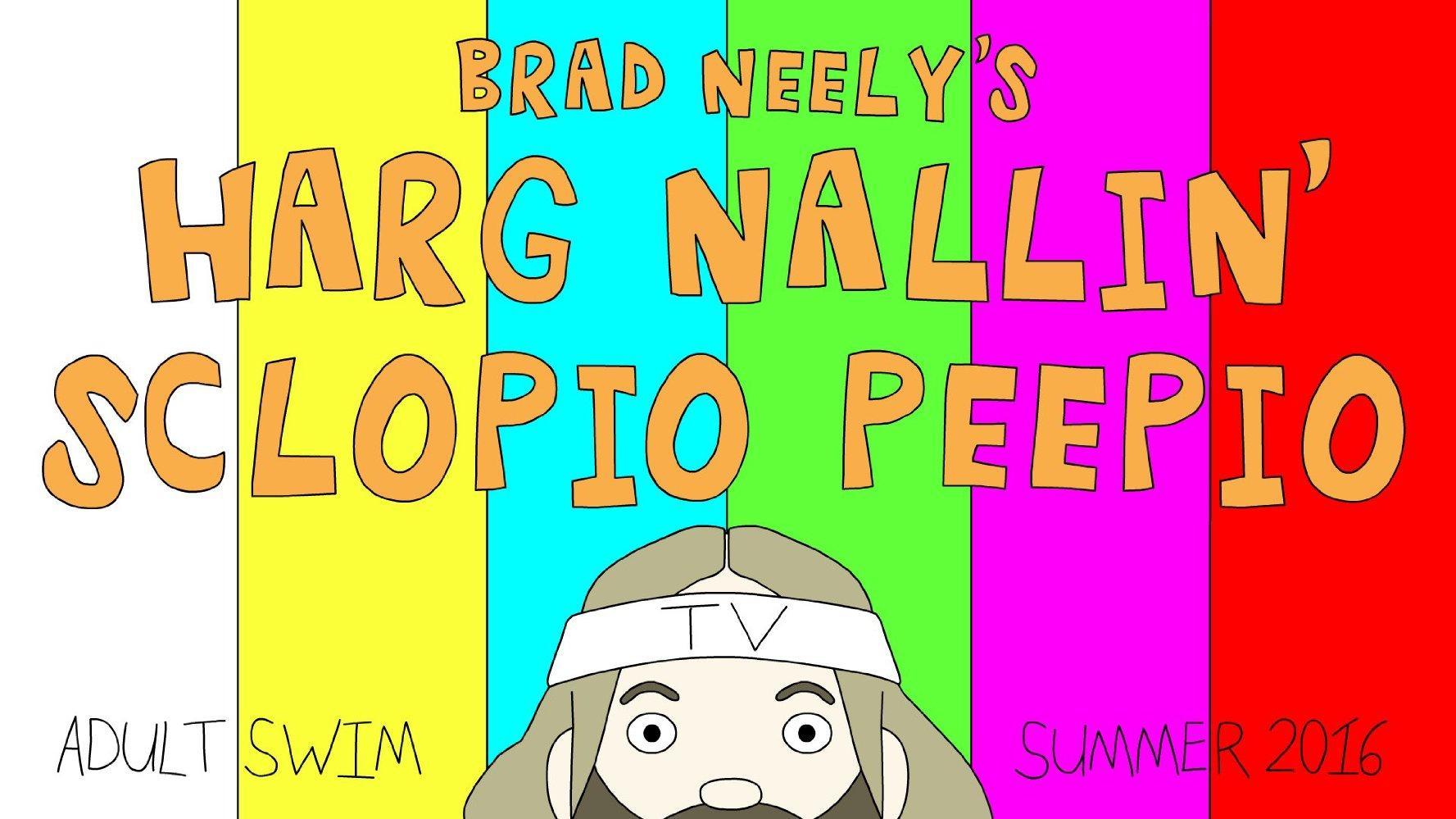 Brad Neely's Harg Nallin' Sclopio Peepio (TV Series)