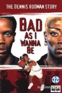 Bad As I Wanna Be: The Dennis Rodman Story (TV)