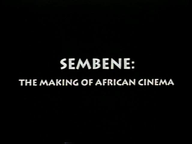 Sembène: The Making of African Cinema