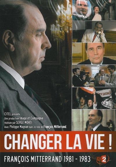 Changer la vie, Mitterrand 1981-1983 (TV)